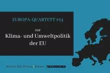 Eine Collage aus Text und Bild auf blauem Hintergrund. Unten rechts ist in schwarz die Silouette des europäischen Kontinents. Links steht in einem schwarzen Kasten: Europa-Quartett #14 zur Klima- und Umweltpolitik der EU